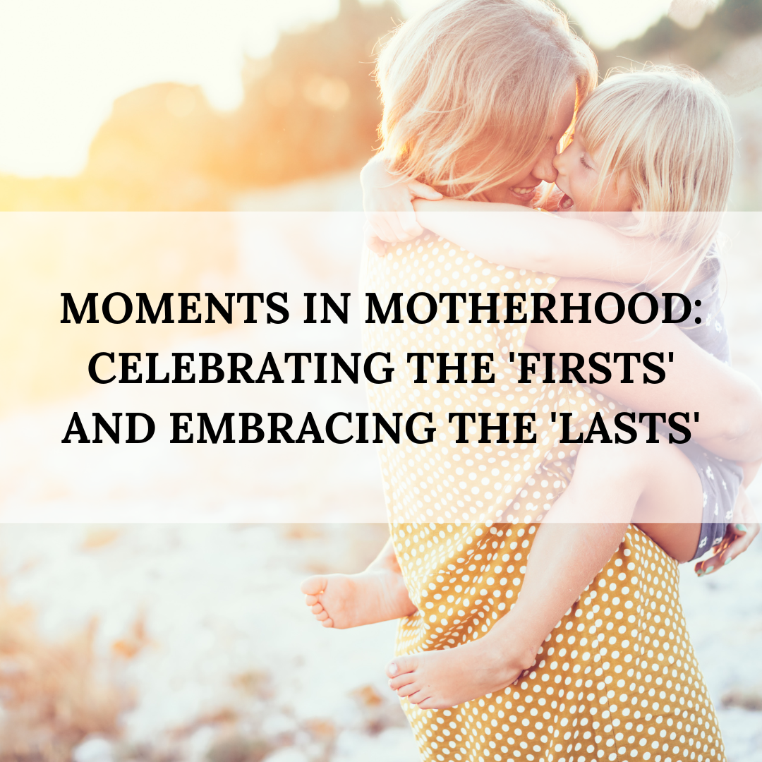 Moments In Motherhood: Celebrating The 'Firsts' And Embracing The ...