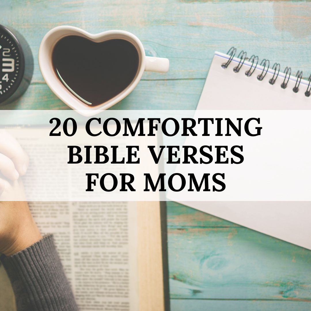 20 Comforting Bible Verses for Moms - Balanced with Babies